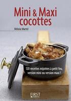 Couverture du livre « Mini & maxi cocottes ; 120 recettes mijotées à petit feu, version mini ou version maxi ! » de Heloise Martel aux éditions First