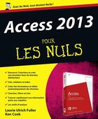 Couverture du livre « Access 2013 Pour les Nuls » de Laurie Ulrich Fuller aux éditions First Interactive
