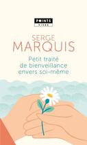 Couverture du livre « Petit traité de bienveillance envers soi-même » de Serge Marquis aux éditions Points