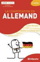 Couverture du livre « La conversation en allemand : améliorez votre niveau à l'oral » de Sandrine Solinas Heilmann aux éditions Studyrama