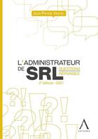 Couverture du livre « L'administrateur de SRL (édition 2021) » de Jean-Pierre Vincke aux éditions Anthemis