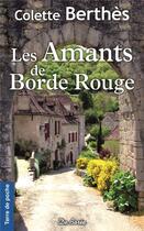 Couverture du livre « Les amants de Borde Rouge » de Colette Berthes aux éditions De Boree