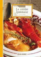 Couverture du livre « Connaître la cuisine lyonnaise » de Francois Mailhes aux éditions Sud Ouest Editions