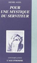 Couverture du livre « Pour Mystique Serviteur » de Henri Agel aux éditions L'age D'homme