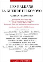 Couverture du livre « Les balkans et la guerre du kosovo ; actes de l'assemblee generale d'action pour une confederation paneuropeenne » de  aux éditions L'age D'homme