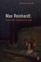 Couverture du livre « Max Reinhardt ; l'avènement du metteur en scène » de Silhouette Marielle aux éditions Sorbonne Universite Presses
