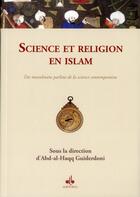 Couverture du livre « Science et religion en islam : des musulmans parlent de la science contemporaine » de Abd-Al-Haqq Bruno Guiderdoni aux éditions Albouraq