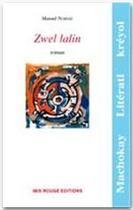 Couverture du livre « Zwel lalin - roman » de Norvat Manuel aux éditions Ibis Rouge
