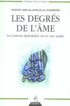 Couverture du livre « Les degrés de l'âme ; les stations spirituelles sur la voie soufie » de Shaykh Abd Al-Khaliq Al-Shabrawi aux éditions Dervy