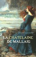 Couverture du livre « La châtelaine de Mallaig » de Lacombe Diane aux éditions Libra Diffusio
