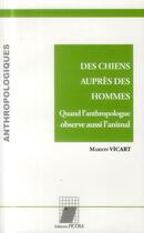 Couverture du livre « Des Chiens Aupres Des Hommes. Quand L'Anthropologue Observe Aussi L'Animal » de Marion Vicart aux éditions Petra