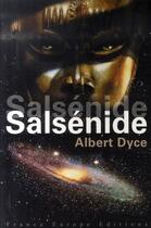 Couverture du livre « Salsénide salsénide » de Albert Dyce aux éditions France Europe
