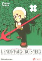 Couverture du livre « Enfant aux trois yeux t.1 » de Osamu Tezuka aux éditions Asuka
