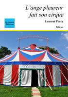 Couverture du livre « L'ange pleureur fait son cirque » de Laurent Pocry aux éditions Coetquen Editions