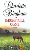 Couverture du livre « Indomptable cassie » de Charlotte Bingham aux éditions Pygmalion