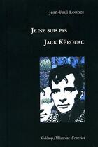 Couverture du livre « Je ne suis pas Jack Kerouac » de Jean-Paul Loubes aux éditions Federop
