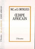 Couverture du livre « Oedipe africain » de Ortigues aux éditions L'harmattan