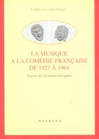 Couverture du livre « Musique A La Comedie Francaise 1921 A 1964 » de Steinegger M aux éditions Mardaga Pierre