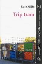 Couverture du livre « Trip Tram » de Milie Kate aux éditions Maelstrom