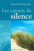 Couverture du livre « Les carnets du silence » de Helene Guisan-Demetr aux éditions Ouverture