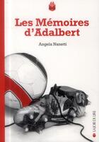 Couverture du livre « Les mémoires d'Adalbert » de Nanetti Angela aux éditions La Joie De Lire