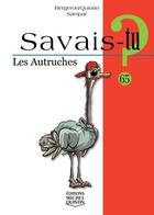 Couverture du livre « Savais-tu ? t.65 ; savais-tu ? les autruches » de Alain M. Bergeron et Sampar et Michel Quitin aux éditions Michel Quintin