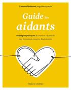 Couverture du livre « Guide des aidants » de Lisanne Rehaume aux éditions Modus Vivendi