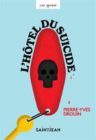 Couverture du livre « L'hôtel du suicide » de Pierre-Yves Drouin aux éditions Saint-jean Editeur