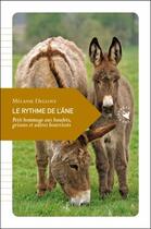 Couverture du livre « Le rythme de l'âne ; petit hommage aux baudets, grisons et autres bourricots » de Melanie Delloye aux éditions Transboreal