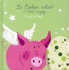 Couverture du livre « Le cochon volant et l'oeuf magique » de Maryline Weyl aux éditions Petites Vagues