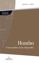 Couverture du livre « Hombo ; transcription d'une biographie » de Chantal T. Spitz aux éditions Au Vent Des Iles