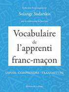 Couverture du livre « Vocabulaire de l'apprenti franc-maçon » de Solange Sudarskis aux éditions La Hutte