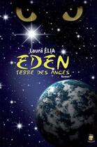 Couverture du livre « Eden ; terre des anges » de Elia Laura aux éditions Terriciae