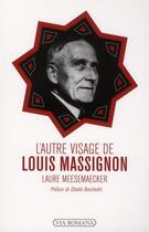 Couverture du livre « L'autre visage de Louis Massignon » de Laure Meesemaecker aux éditions Via Romana