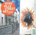 Couverture du livre « Vitry ville street art ; l'aventure continue ! » de Brigitte Silhol et Nath Oxygene aux éditions Criteres