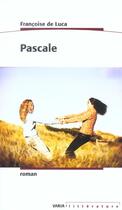 Couverture du livre « Pascale » de Francoise De Luca aux éditions Editions Varia