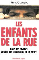 Couverture du livre « Les enfants de la rue ; dans les favelas contre les escadrons de la mort » de Chiera R aux éditions Saint-augustin