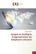 Couverture du livre « Usages et strategies d'appropriation du telephone cellulaire » de Amor Amor Ben aux éditions Editions Universitaires Europeennes