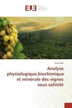 Couverture du livre « Analyse physiologique,biochimique et minerale des vignes sous salinite » de Ziadi Sana aux éditions Editions Universitaires Europeennes