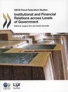 Couverture du livre « Institutional and financial relations accros levels of gouvernment » de  aux éditions Ocde