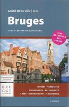 Couverture du livre « Bruges ; guide de la ville » de Sophie Allegaert et Pierre Darge et Laurens De Keyzer aux éditions Editions Racine