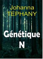 Couverture du livre « Génétique N » de Johanna Tephany aux éditions Librinova