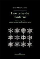 Couverture du livre « Une crise du moderne - science et poesie dans la seconde moitie du xixe siecle » de Ringuede Yohann aux éditions Hermann