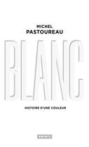 Couverture du livre « Blanc : Histoire d'une couleur » de Michel Pastoureau aux éditions Points