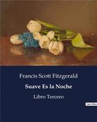 Couverture du livre « Suave es la noche - libro tercero » de Fitzgerald F S. aux éditions Culturea