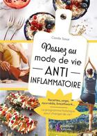 Couverture du livre « Passez au mode de vie anti inflammatoire » de Camille Tomat aux éditions Amethyste