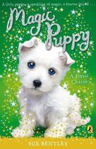 Couverture du livre « Magic Puppy: A Forest Charm » de Sue Bentley aux éditions Penguin Books Ltd Digital