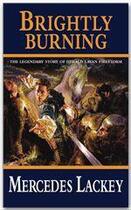Couverture du livre « Brightly burning » de Mercedes Lackey aux éditions Victor Gollancz