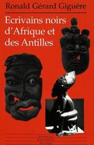 Couverture du livre « Ecrivains noirs d'afrique et des antilles » de Giguere Ronald Gerar aux éditions Peter Lang