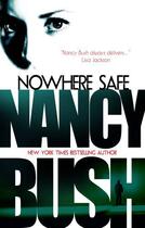 Couverture du livre « Nowhere Safe » de Bush Nancy aux éditions Pan Macmillan